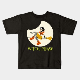 Witch, Please Funny Halloween Design Kids T-Shirt